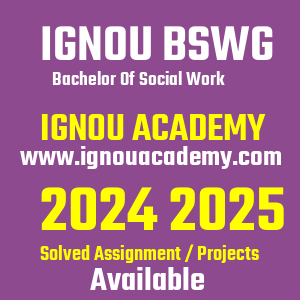 IGNOU BSWG SOLVED ASSIGNMENT 2024 2025